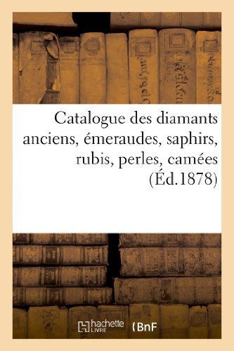 Cover for Sans Auteur · Catalogue Des Diamants Anciens, Emeraudes, Saphirs, Rubis, Perles, Camees Appartenant a S. M. (Paperback Book) [French edition] (2022)