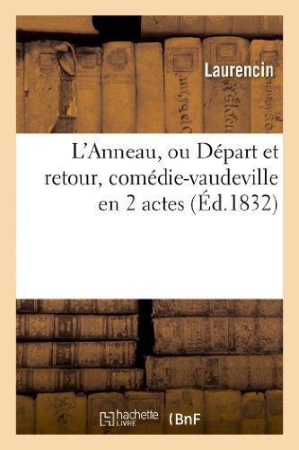 Cover for Laurencin · L'anneau, Ou Depart et Retour, Comedie-vaudeville en 2 Actes (Paperback Book) [French edition] (2013)