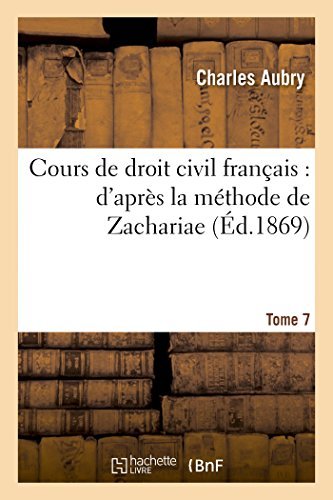 Cover for Aubry-c · Cours De Droit Civil Français: D'après La Méthode De Zachariae. Tome 7 (Paperback Book) [French edition] (2014)