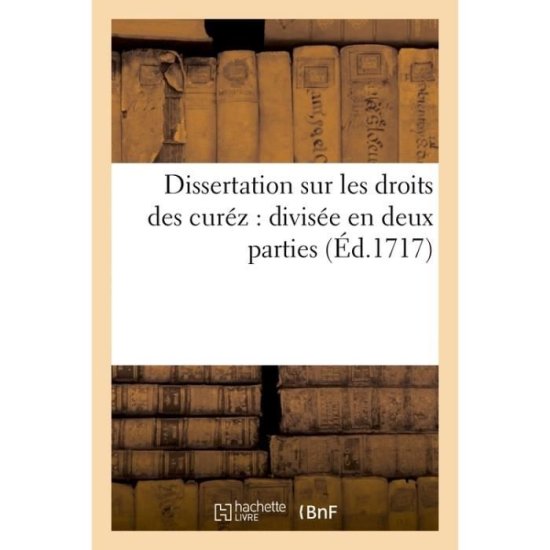 Cover for Sans Auteur · Dissertation Sur Les Droits Des Curez: Divisee En Deux Parties (Paperback Book) (2016)