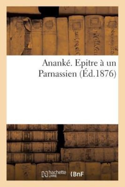 Cover for Sans Auteur · Ananke. Epitre A Un Parnassien (Paperback Book) (2017)