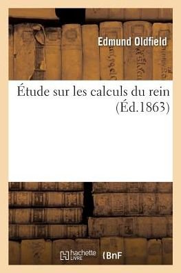 Cover for Edmund Oldfield · Etude Sur Les Calculs Du Rein (Paperback Book) (2017)