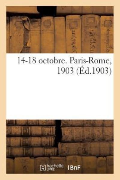 Cover for Sans Auteur · 14-18 Octobre. Paris-Rome, 1903 (Paperback Book) (2017)