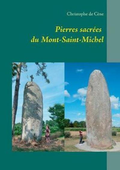 De Cène:pierres Sacrées Du Mont-saint-m -  - 图书 -  - 9782322084708 - 2017年11月3日