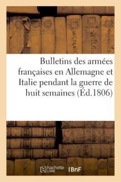 Cover for Vincent De Paul · Recueil Des Bulletins Des Armees Francaises En Allemagne Et En Italie (Paperback Book) (2018)