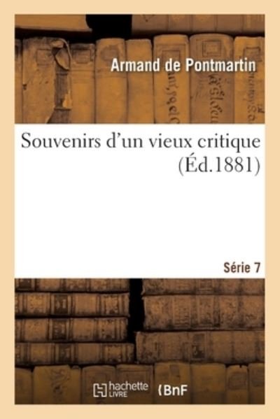 Cover for Armand De Pontmartin · Souvenirs d'Un Vieux Critique. Serie 7 (Paperback Book) (2020)