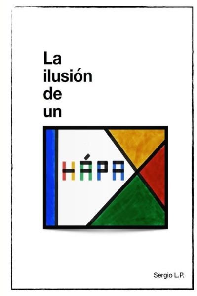 Cover for Sergio L P · La ilusion de un Hapax (Paperback Book) (2016)