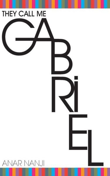 Cover for Anar Nanji · They Call Me Gabriel (Paperback Book) (2018)