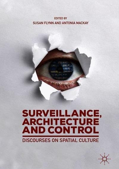 Cover for Surveillance, Architecture and Control: Discourses on Spatial Culture (Hardcover Book) [2019 edition] (2019)