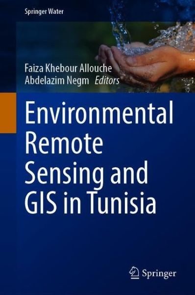 Cover for Environmental Remote Sensing and GIS in Tunisia - Springer Water (Paperback Book) [2021 edition] (2022)
