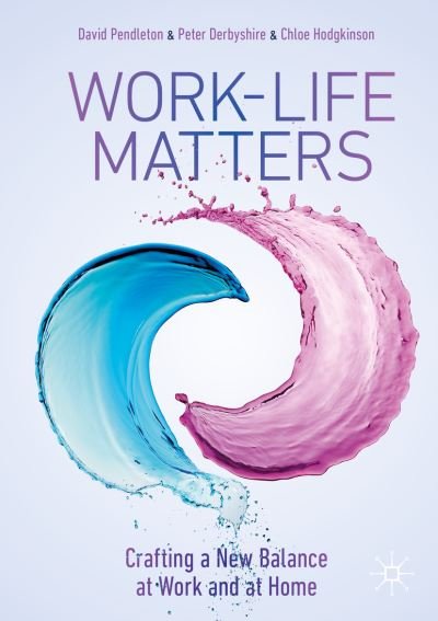 Cover for David Pendleton · Work-Life Matters: Crafting a New Balance at Work and at Home (Paperback Book) [2021 edition] (2022)