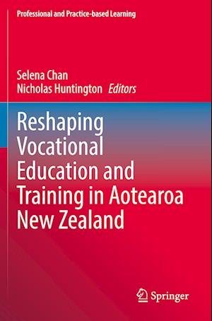 Cover for Reshaping Vocational Education and Training in Aotearoa New Zealand - Professional and Practice-based Learning (Paperback Book) [2022 edition] (2023)