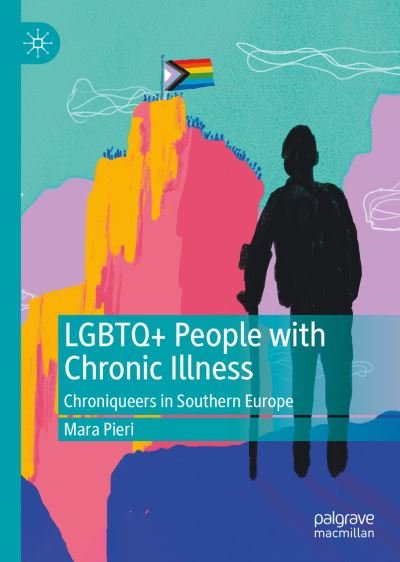 Cover for Mara Pieri · LGBTQ+ People with Chronic Illness: Chroniqueers in Southern Europe (Hardcover Book) [2023 edition] (2023)