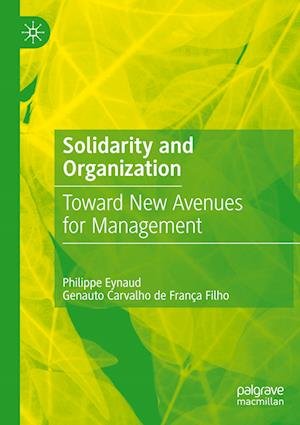 Cover for Philippe Eynaud · Solidarity and Organization: Toward New Avenues for Management (Paperback Book) [2023 edition] (2024)