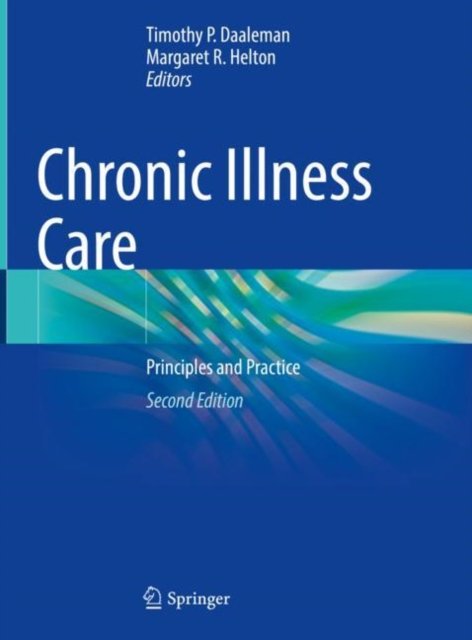 Cover for Timothy P. Daaleman · Chronic Illness Care: Principles and Practice (Hardcover Book) [Second Edition 2023 edition] (2023)