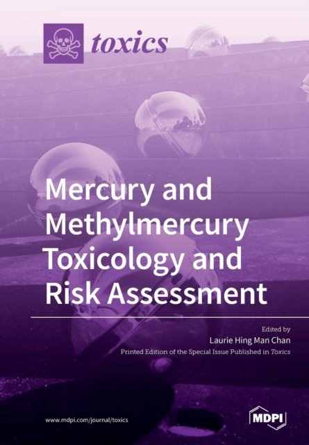 Cover for Laurie Hing Man Chan · Mercury and Methylmercury Toxicology and Risk Assessment (Paperback Book) (2019)