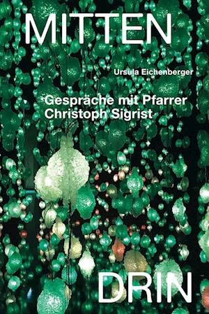 Mittendrin - Ursula Eichenberger - 图书 - Scheidegger & Spiess - 9783039422708 - 2025年3月27日