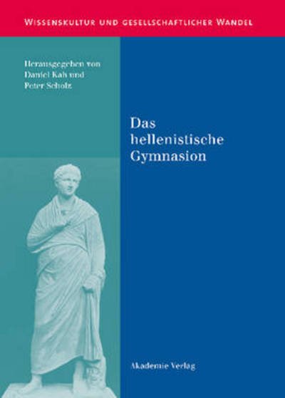 Cover for Daniel Kah · Hellenistische Gymnasion (Book) (2007)