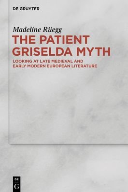 Cover for Rüegg · The Patient Griselda Myth in Late (Book) (2019)