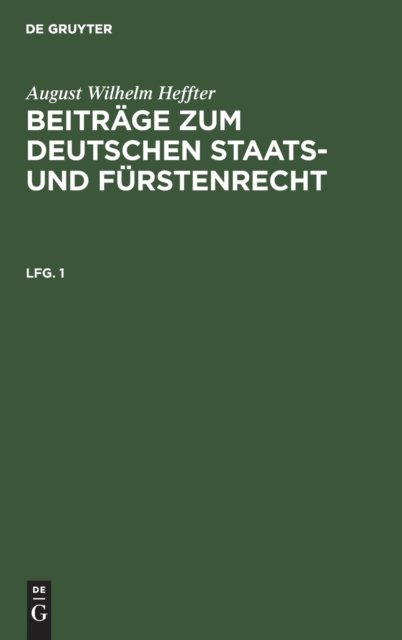 Cover for August Wilhelm Heffter · Beitrage zum deutschen Staats- und Furstenrecht (Hardcover Book) (1901)