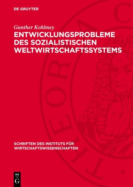 Cover for Gunther Kohlmey · Entwicklungsprobleme Des Sozialistischen Weltwirtschaftssystems: Ein Diskussionsbeitrag - Schriften Des Instituts Fur Wirtschaftswissenschaften (Hardcover Book) [Reprint 2025 edition] (1958)