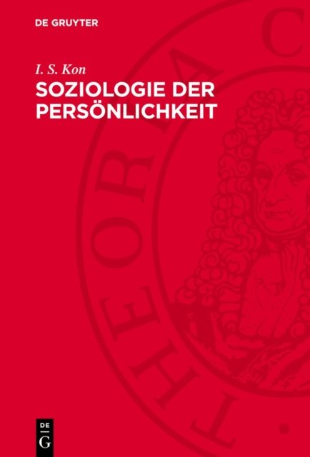 Cover for I S Kon · Soziologie der Personlichkeit (Hardcover Book) [Autorisierte Und Wiss. Ubers. Und Reg.-Zsstellung: edition] (1971)