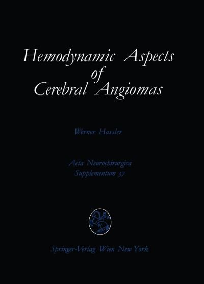 Cover for Werner Hassler · Hemodynamic Aspects of Cerebral Angiomas - Acta Neurochirurgica Supplement (Paperback Book) (1986)