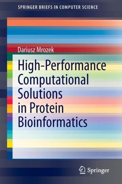 Cover for Dariusz Mrozek · High-Performance Computational Solutions in Protein Bioinformatics - SpringerBriefs in Computer Science (Paperback Book) [2014 edition] (2014)