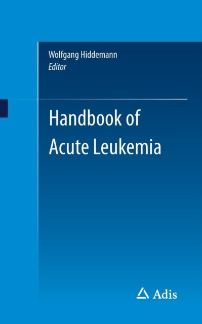 Cover for Wolfgang Hiddemann · Handbook of Acute Leukemia (Paperback Book) [1st ed. 2016 edition] (2016)