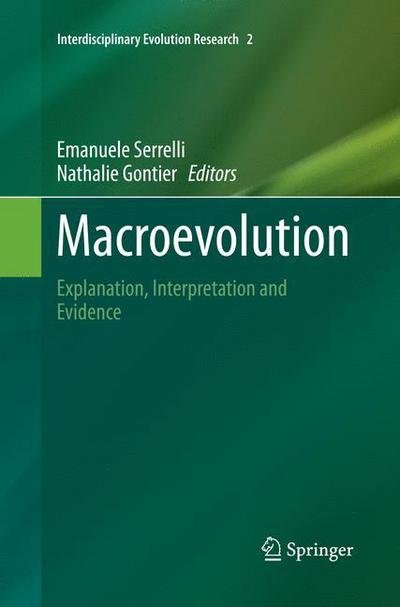 Macroevolution: Explanation, Interpretation and Evidence - Interdisciplinary Evolution Research -  - 图书 - Springer International Publishing AG - 9783319353708 - 2016年10月5日