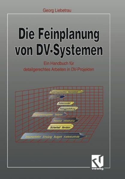 Cover for Georg Liebetrau · Die Feinplanung von DV-Systemen (Paperback Book) [Softcover reprint of the original 1st ed. 1994 edition] (2012)