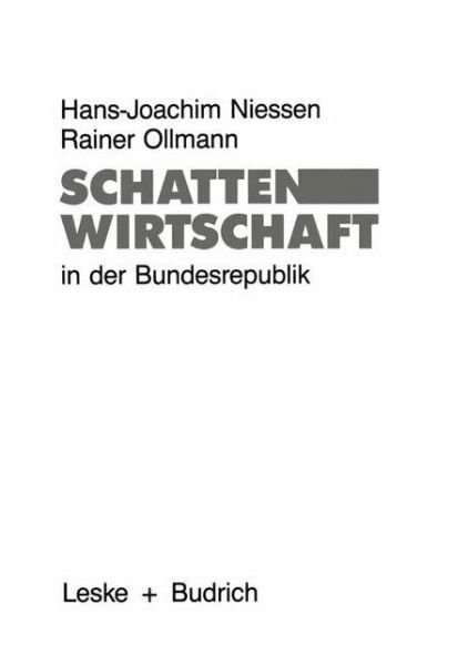 Cover for Hans-joachim Niessen · Schattenwirtschaft in Der Bundesrepublik: Eine Empirische Bestandsaufnahme Der Sozialen Und Raumlichen Verteilung Schattenwirtschaftlicher Aktivitaten (Paperback Book) [Softcover Reprint of the Original 1st 1987 edition] (2012)