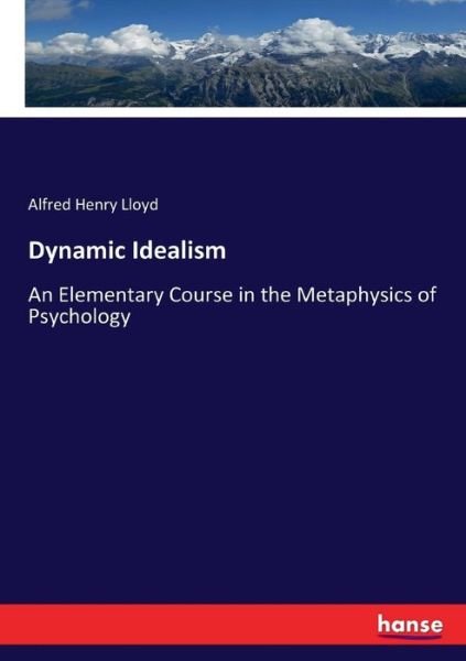 Dynamic Idealism - Lloyd - 图书 -  - 9783337029708 - 2017年4月29日