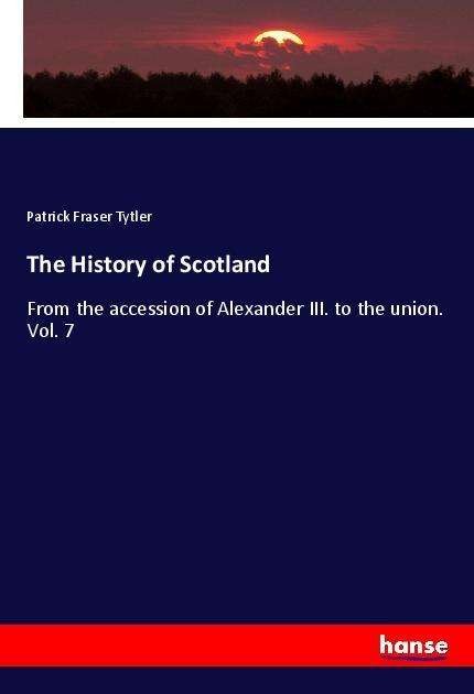 Cover for Tytler · The History of Scotland (Book)