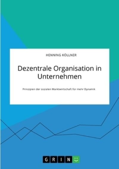 Cover for Köllner · Dezentrale Organisation in Unte (N/A)