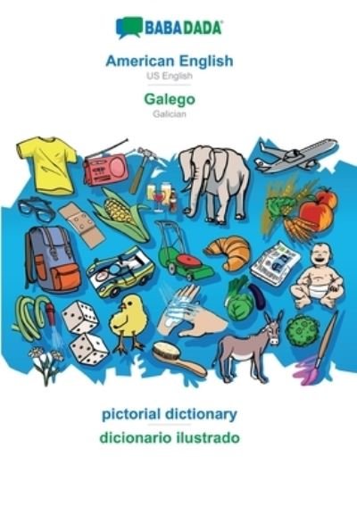Cover for Babadada Gmbh · BABADADA, American English - Galego, pictorial dictionary - dicionario ilustrado: US English - Galician, visual dictionary (Paperback Book) (2022)