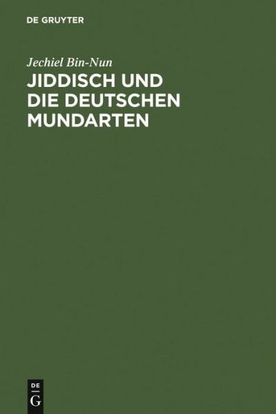Cover for Jechiel Bin-Nun · Jiddisch und die deutschen Mundarten (Hardcover Book) [2nd REV. edition] (1973)