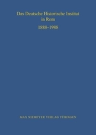 Cover for Arnold Esch · Das Deutsche Historische Institut in Rom 1888-1988 - Bibliothek Des Deutschen Historischen Instituts in ROM (Hardcover Book) (1992)