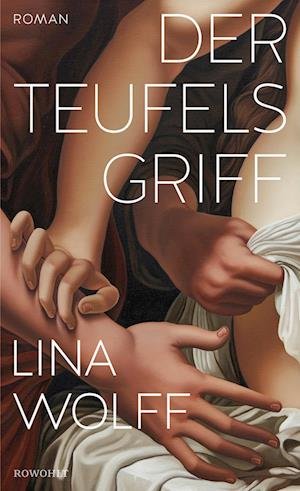 Cover for Lina Wolff · Der Teufelsgriff (Book) (2024)