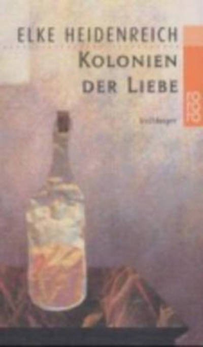 Cover for Elke Heidenreich · Kolonien Der Liebe (Book)