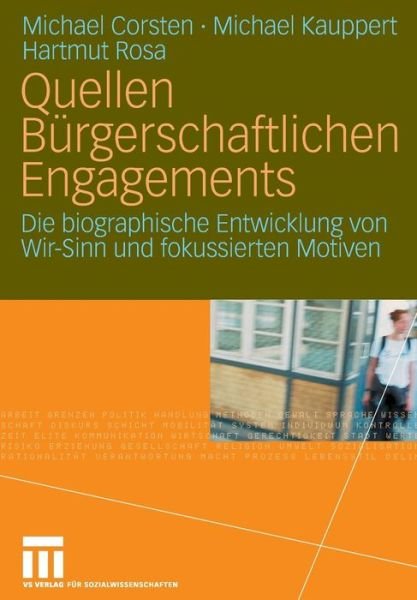 Cover for Michael Corsten · Quellen Burgerschaftlichen Engagements: Die Biographische Entwicklung Von Wir-Sinn Und Fokussierten Motiven (Paperback Book) [2008 edition] (2007)