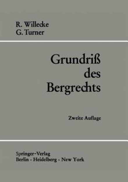 Cover for Raimund Willecke · Grundriss des Bergrechts (Paperback Book) [2., neubearb. u. erw. Aufl. edition] (1970)