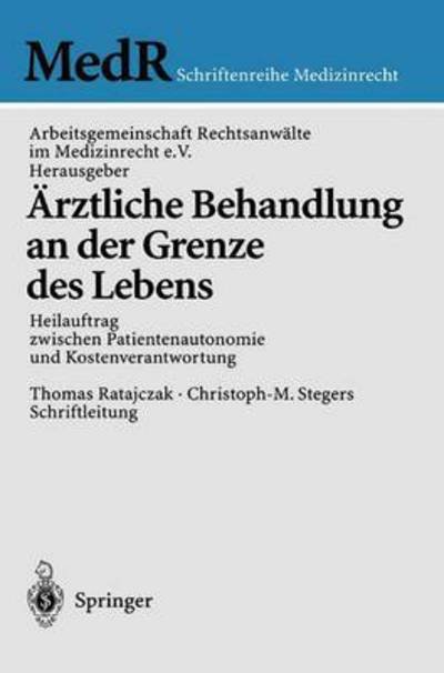 Cover for Rechtsanwdlte Im Medizinrecht E V Arbeitsgemeinschaft Rechtsanwdlte Im Medizinrecht E V · AErztliche Behandlung an Der Grenze Des Lebens: Heilauftrag Zwischen Patientenautonomie Und Kostenverantwortung - MedR Schriftenreihe Medizinrecht (Paperback Book) [2004 edition] (2003)