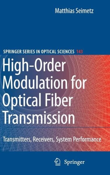 Cover for Matthias Seimetz · High-Order Modulation for Optical Fiber Transmission - Springer Series in Optical Sciences (Hardcover Book) [2009 edition] (2009)