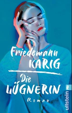 Cover for Friedemann Karig · Die Lugnerin: Roman Der Neue Roman Des Bestseller-Autors (Book) (2025)