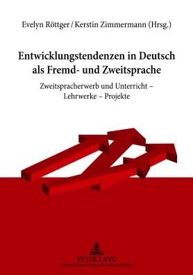Cover for Evelyn Rottger-Kerstin Zimmermann · Entwicklungstendenzen in Deutsch ALS Fremd- Und Zweitsprache: Zweitspracherwerb Und Unterricht - Lehrwerke - Projekte (Paperback Book) (2012)