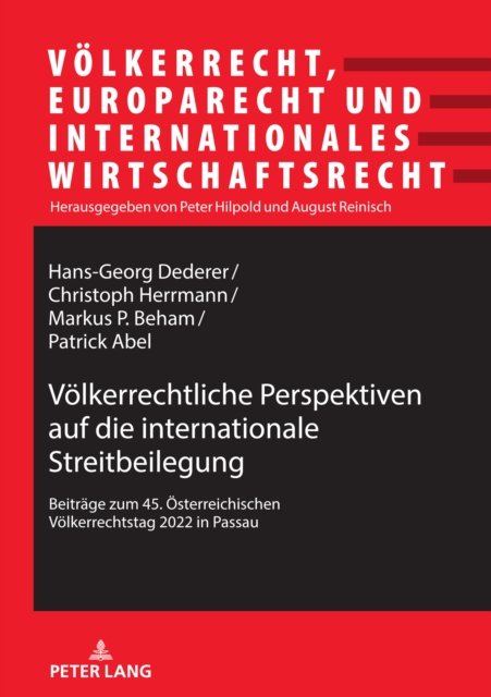 Cover for Voelkerrechtliche Perspektiven auf die internationale Streitbeilegung : Beitraege zum 45. Oesterreichischen Voelkerrechtstag 2022 in Passau : 30 (Paperback Book) [New ed edition] (2024)