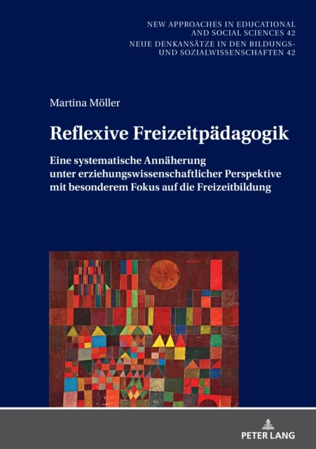 Cover for Martina Moller · Reflexive Freizeitpaedagogik : Eine systematische Annaeherung unter erziehungswissenschaftlicher Perspektive, mit besonderem Fokus auf die Freizeitbildung : 42 (Hardcover Book) [New ed edition] (2024)