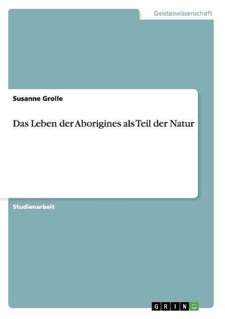 Cover for Grolle · Das Leben der Aborigines als Tei (Book)