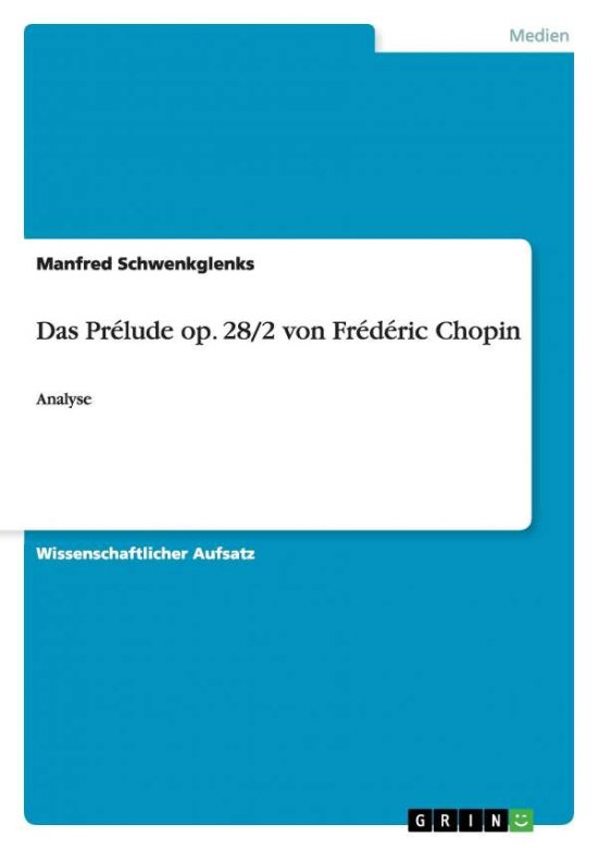 Cover for Schwenkglenks · Das Prélude op. 28/2 von (Book) [German edition] (2008)